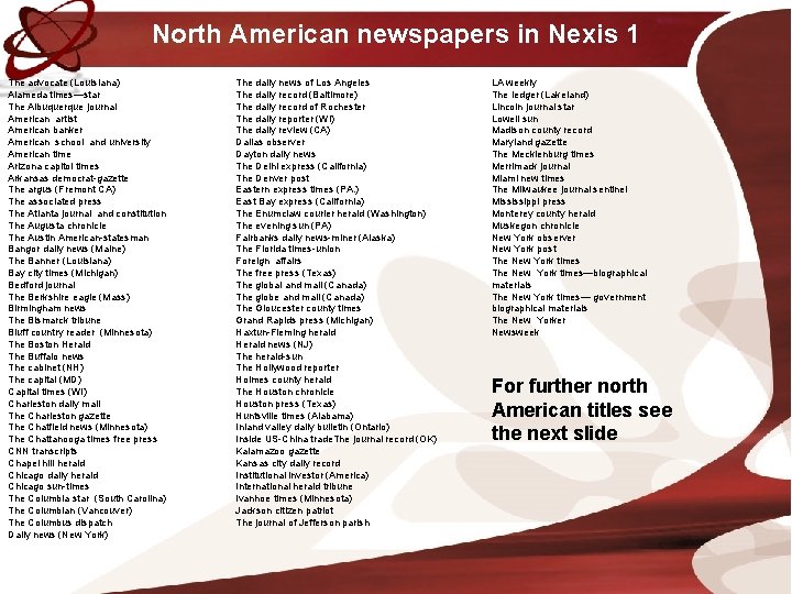 North American newspapers in Nexis 1 The advocate (Louisiana) Alameda times—star The Albuquerque journal North American newspapers in Nexis 1 The advocate (Louisiana) Alameda times—star The Albuquerque journal