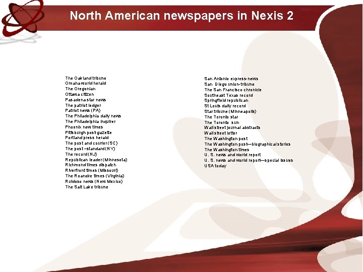 North American newspapers in Nexis 2 The Oakland tribune Omaha world herald The Oregonian North American newspapers in Nexis 2 The Oakland tribune Omaha world herald The Oregonian