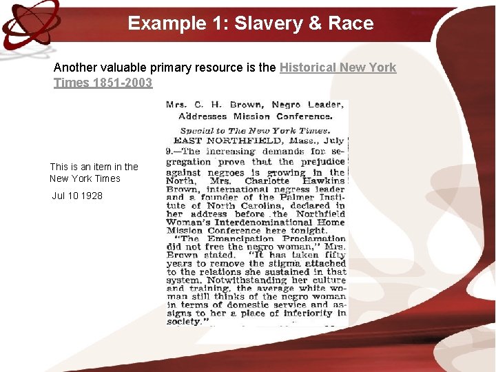 Example 1: Slavery & Race Another valuable primary resource is the Historical New York