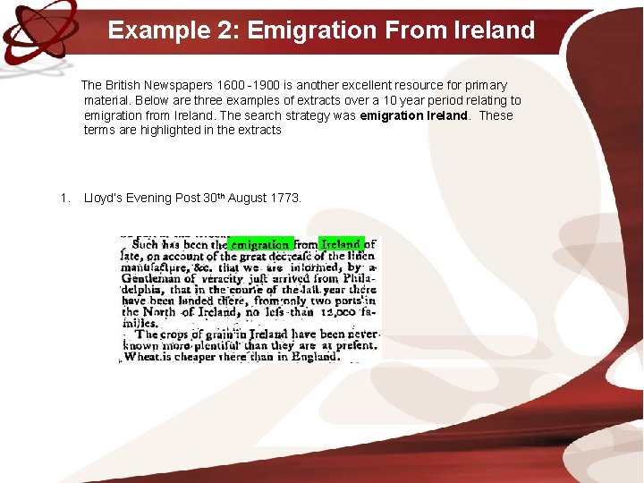 Example 2: Emigration From Ireland The British Newspapers 1600 -1900 is another excellent resource