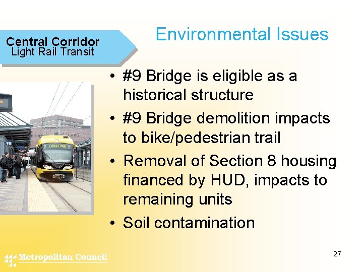 Central Corridor Environmental Issues Light Rail Transit • #9 Bridge is eligible as a