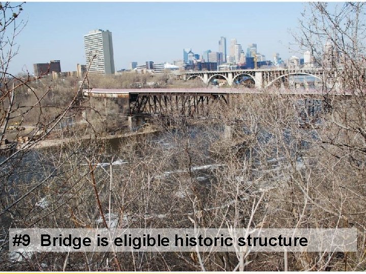 #9 Bridge is eligible historic structure 28 