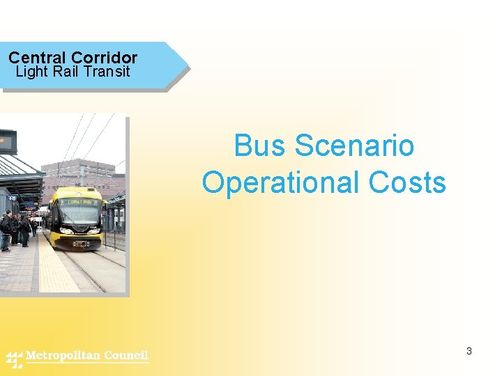Central Corridor Light Rail Transit Bus Scenario Operational Costs 3 