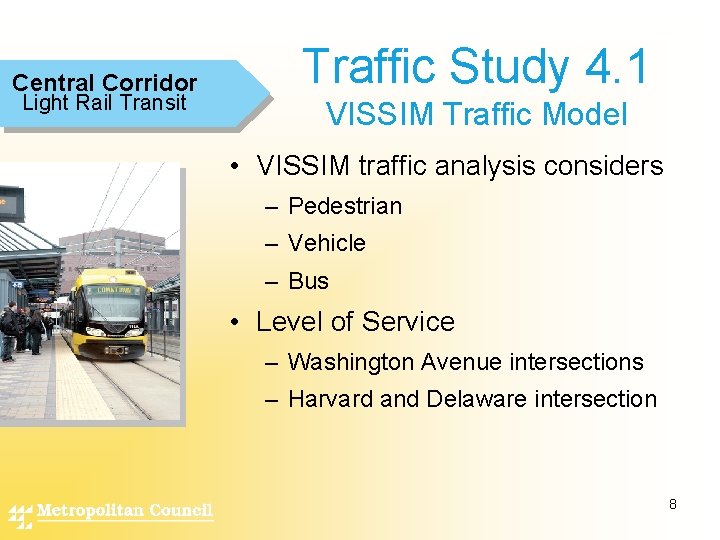 Central Corridor Light Rail Transit Traffic Study 4. 1 VISSIM Traffic Model • VISSIM