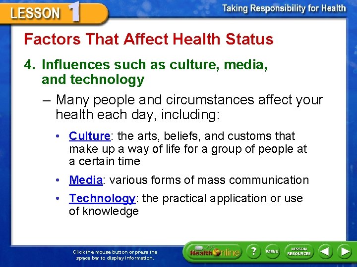 Factors That Affect Health Status 4. Influences such as culture, media, and technology –