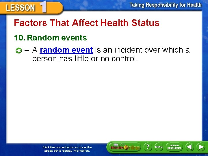 Factors That Affect Health Status 10. Random events – A random event is an