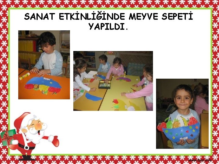 SANAT ETKİNLİĞİNDE MEYVE SEPETİ YAPILDI. 