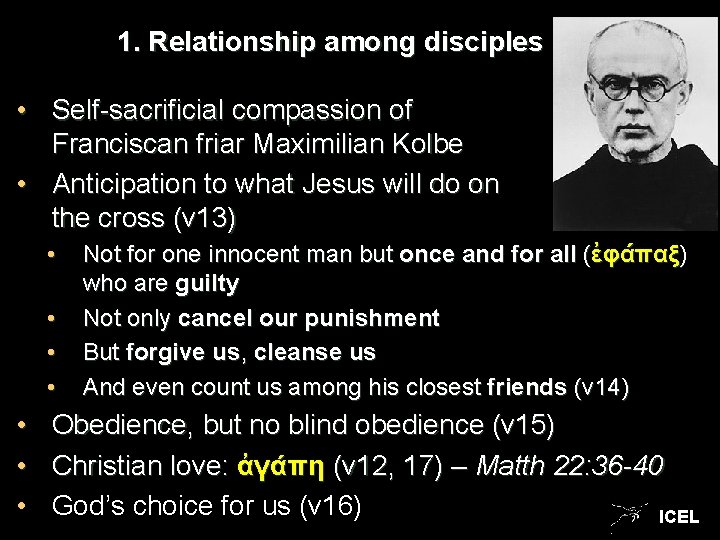 1. Relationship among disciples • Self-sacrificial compassion of Franciscan friar Maximilian Kolbe • Anticipation 1. Relationship among disciples • Self-sacrificial compassion of Franciscan friar Maximilian Kolbe • Anticipation