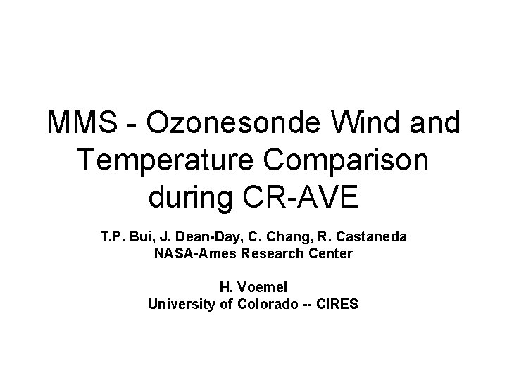 MMS - Ozonesonde Wind and Temperature Comparison during CR-AVE T. P. Bui, J. Dean-Day,