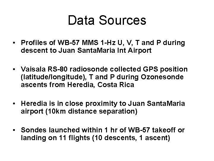 Data Sources • Profiles of WB-57 MMS 1 -Hz U, V, T and P