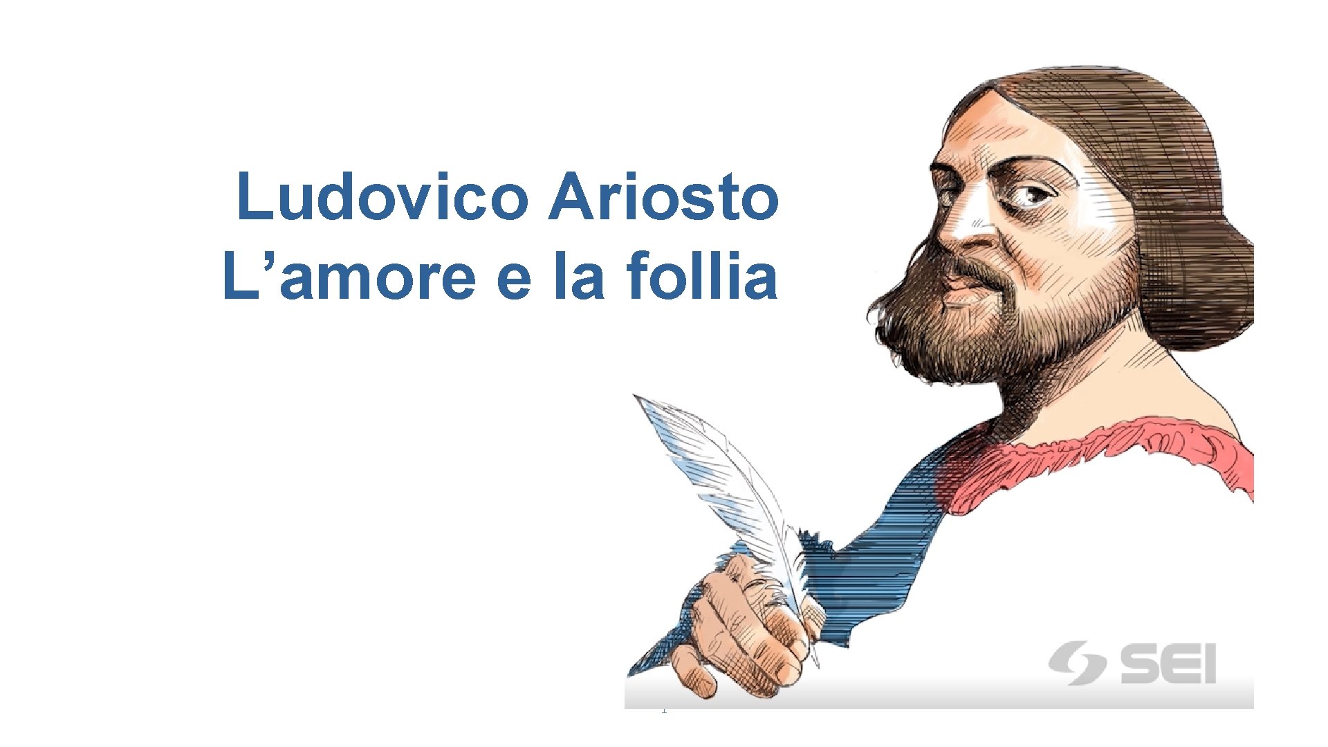 Ludovico Ariosto L’amore e la follia 1 