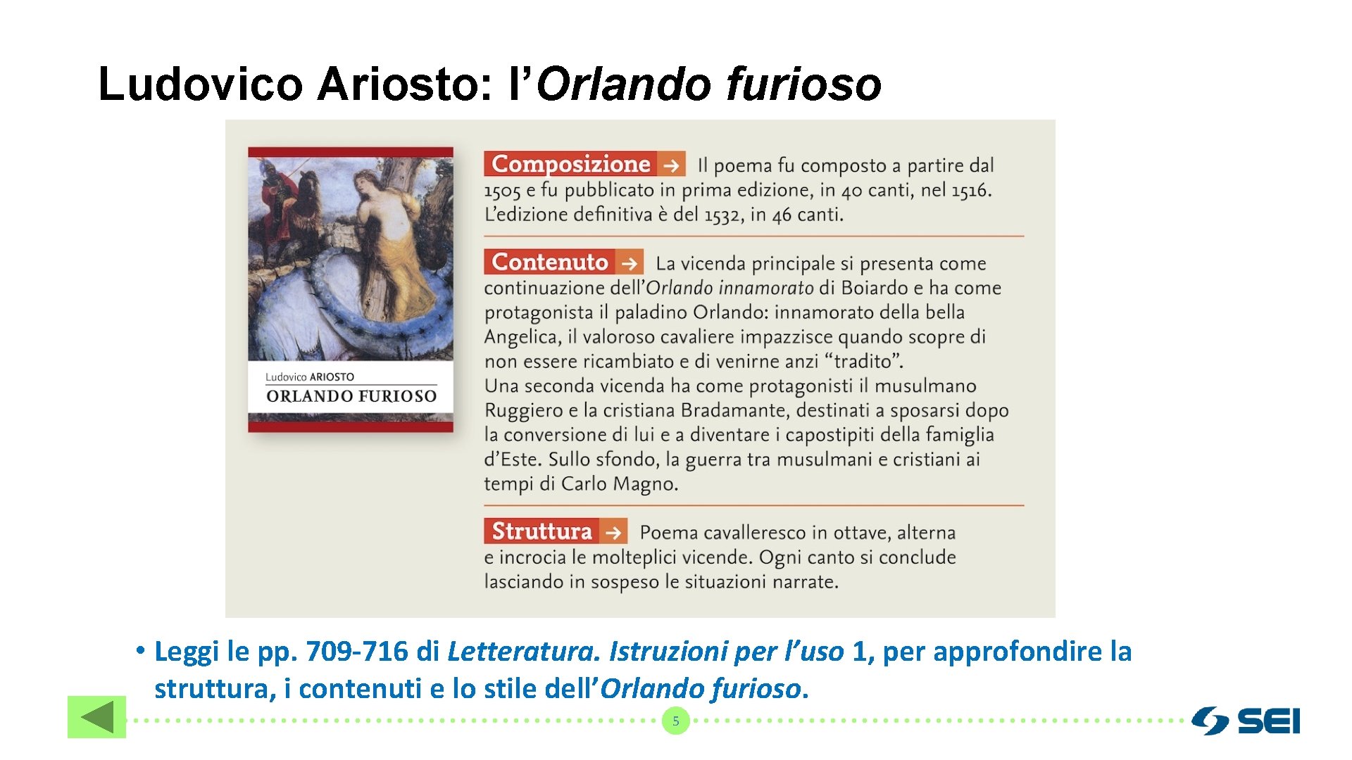 Ludovico Ariosto: l’Orlando furioso • Leggi le pp. 709 -716 di Letteratura. Istruzioni per