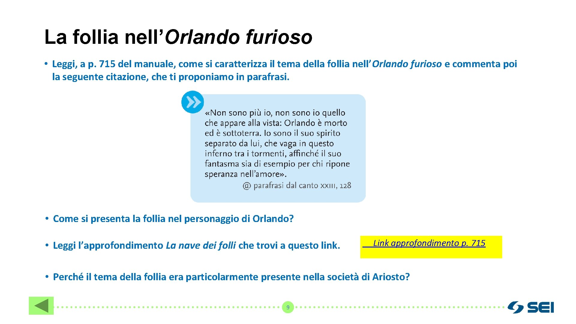 La follia nell’Orlando furioso • Leggi, a p. 715 del manuale, come si caratterizza