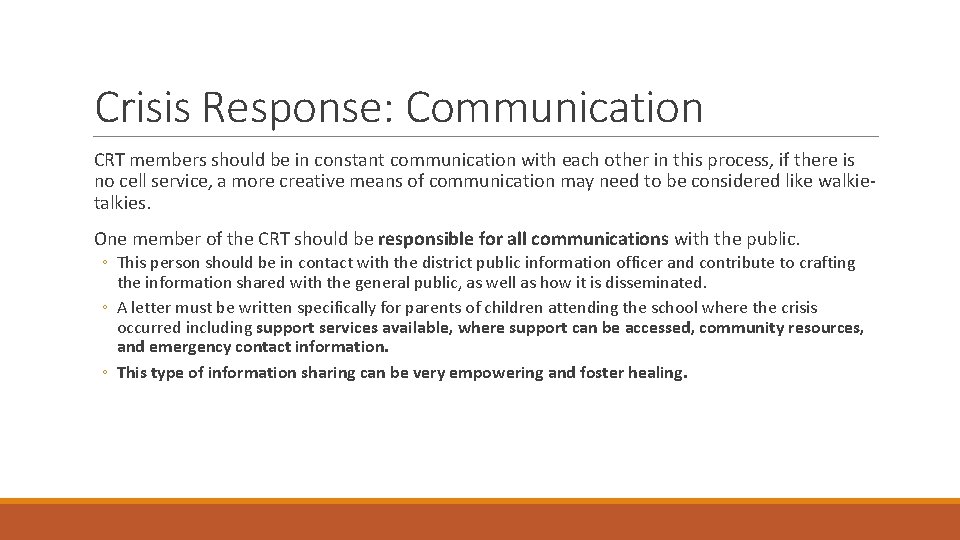 Crisis Response: Communication CRT members should be in constant communication with each other in Crisis Response: Communication CRT members should be in constant communication with each other in