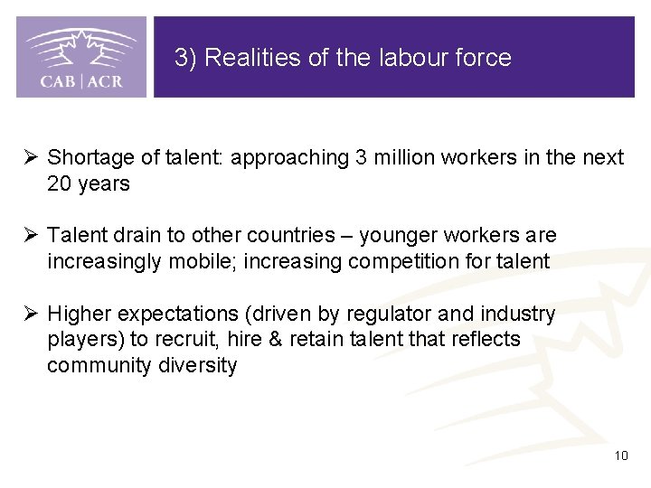 3) Realities of the labour force Ø Shortage of talent: approaching 3 million workers