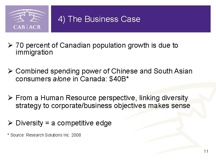 4) The Business Case Ø 70 percent of Canadian population growth is due to
