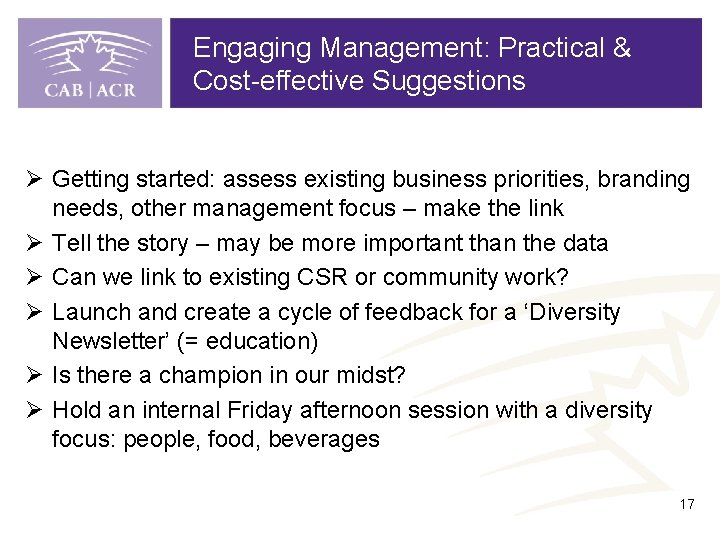 Engaging Management: Practical & Cost-effective Suggestions Ø Getting started: assess existing business priorities, branding
