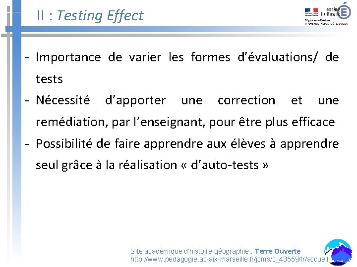 II : Testing Effect - Importance de varier les formes d’évaluations/ de tests -