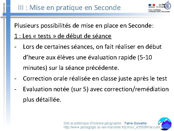 III : Mise en pratique en Seconde Plusieurs possibilités de mise en place en