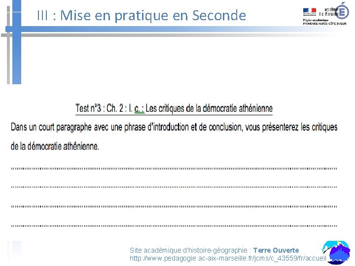 III : Mise en pratique en Seconde Site académique d’histoire-géographie : Terre Ouverte http: