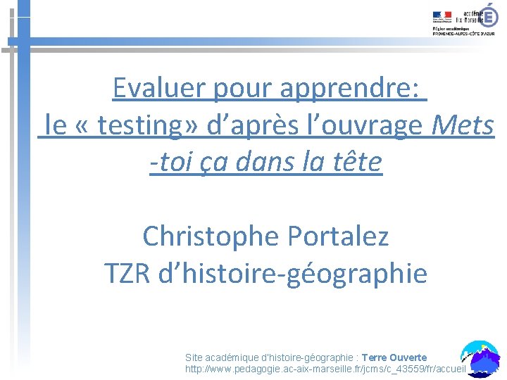 Evaluer pour apprendre: le « testing» d’après l’ouvrage Mets -toi ça dans la tête