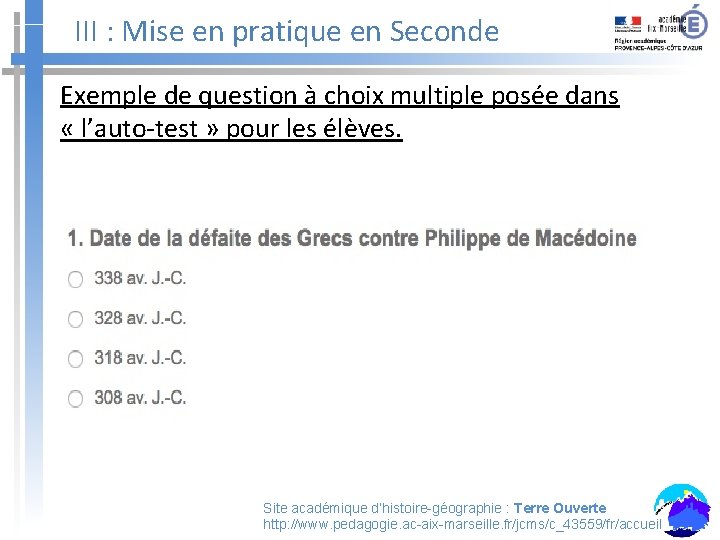 III : Mise en pratique en Seconde Exemple de question à choix multiple posée