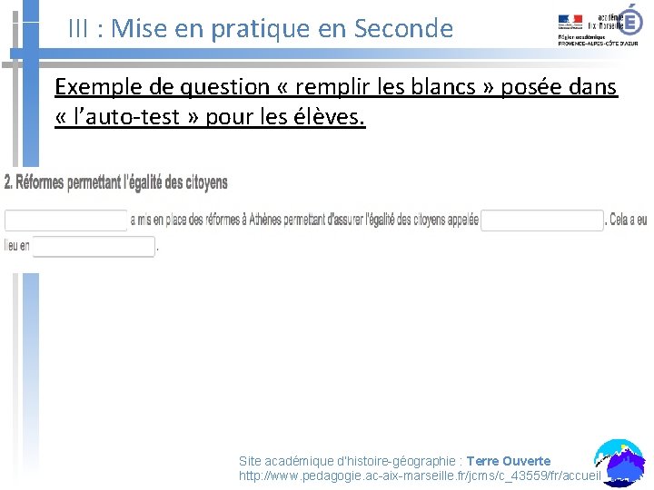 III : Mise en pratique en Seconde Exemple de question « remplir les blancs