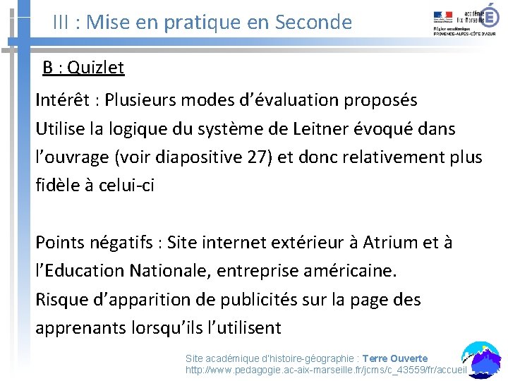 III : Mise en pratique en Seconde B : Quizlet Intérêt : Plusieurs modes