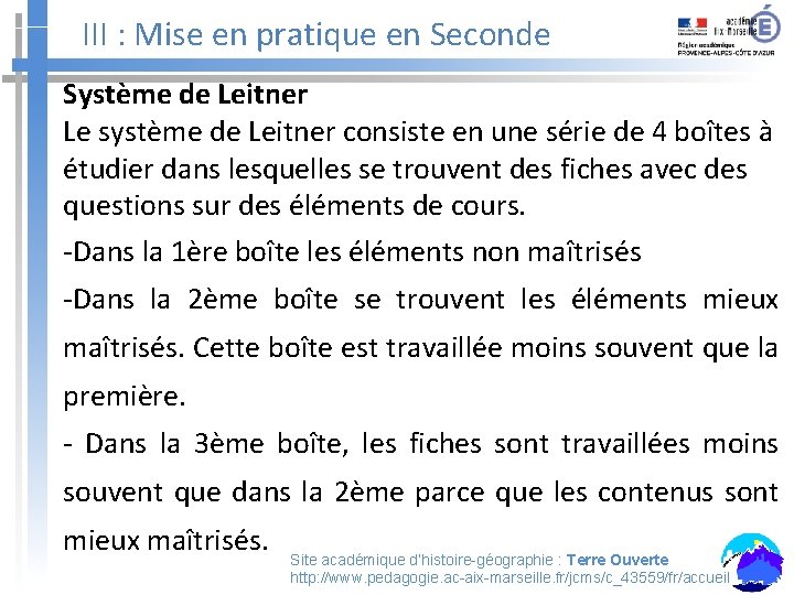 III : Mise en pratique en Seconde Système de Leitner Le système de Leitner