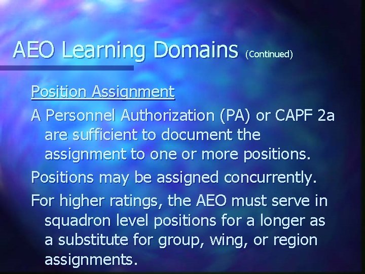 AEO Learning Domains (Continued) Position Assignment A Personnel Authorization (PA) or CAPF 2 a