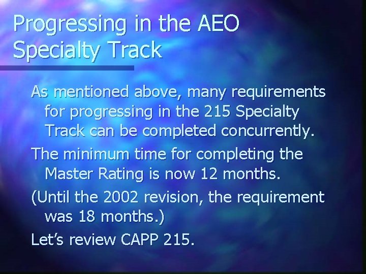 Progressing in the AEO Specialty Track As mentioned above, many requirements for progressing in