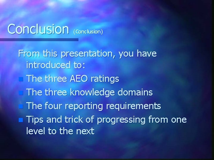 Conclusion (Conclusion) From this presentation, you have introduced to: n The three AEO ratings