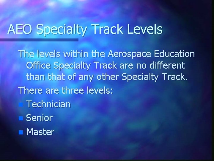 AEO Specialty Track Levels The levels within the Aerospace Education Office Specialty Track are
