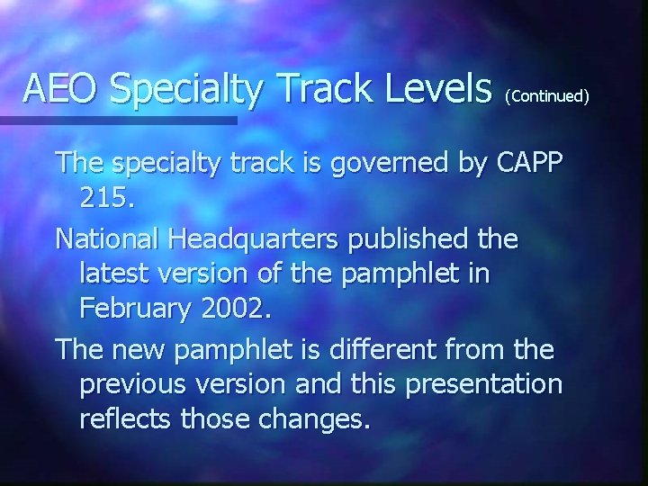 AEO Specialty Track Levels (Continued) The specialty track is governed by CAPP 215. National