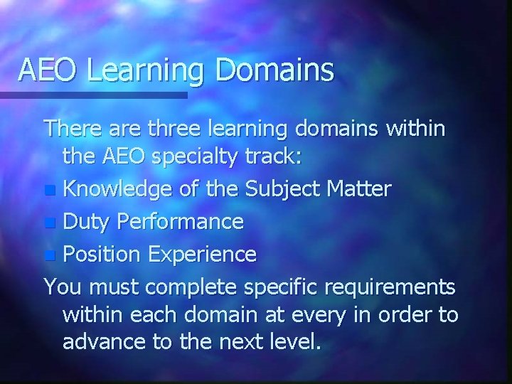 AEO Learning Domains There are three learning domains within the AEO specialty track: n