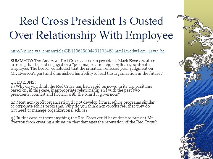 Red Cross President Is Ousted Over Relationship With Employee http: //online. wsj. com/article/SB 119619004451105488.