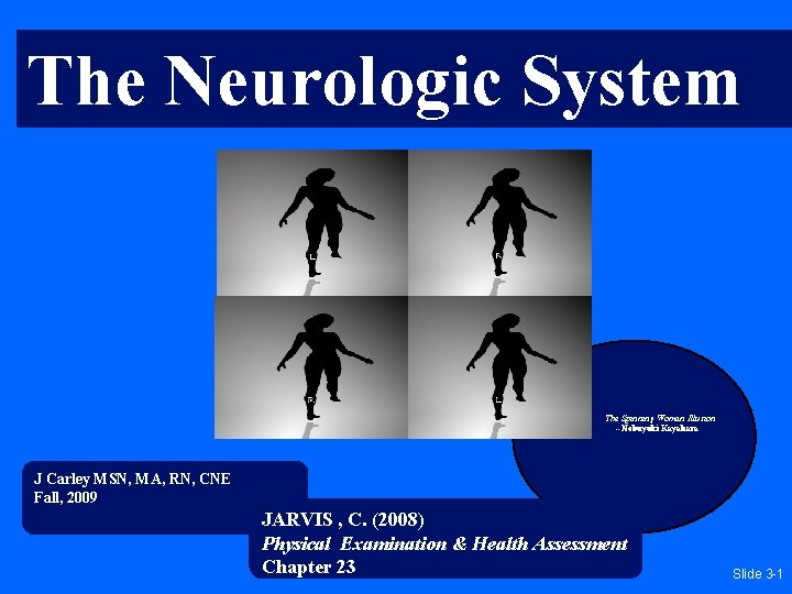 Chapter 3: Cultural Competence: Cultural Care The Neurologic System The Spinning Woman Illusion --Nobuyuki