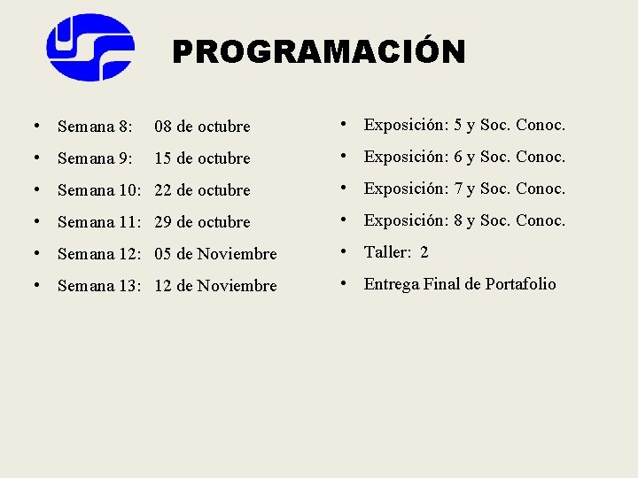 PROGRAMACIÓN • Semana 8: 08 de octubre • Exposición: 5 y Soc. Conoc. •