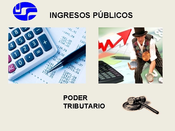 INGRESOS PÚBLICOS PODER TRIBUTARIO 