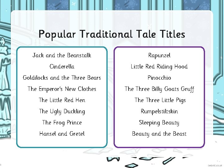 Popular Traditional Tale Titles Jack and the Beanstalk Rapunzel Cinderella Little Red Riding Hood