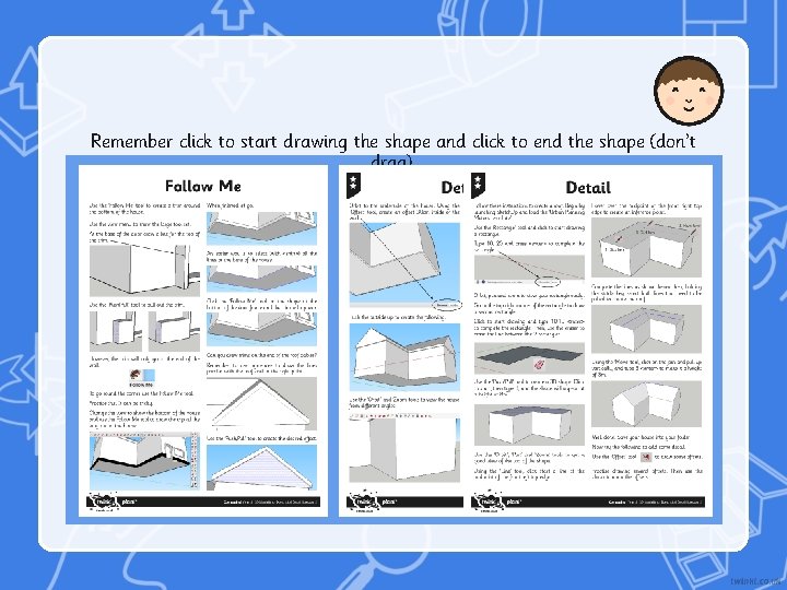 Remember click to start drawing the shape and click to end the shape (don’t