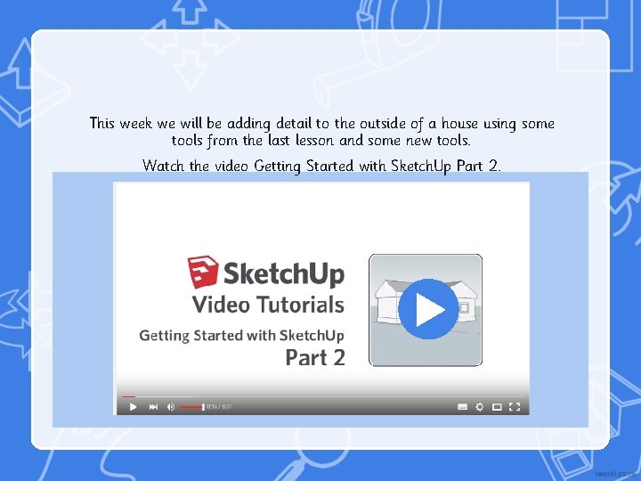 This week we will be adding detail to the outside of a house using