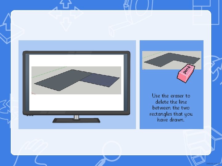 Use the eraser to delete the line between the two rectangles that you have