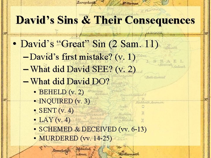 David’s Sins & Their Consequences • David’s “Great” Sin (2 Sam. 11) – David’s