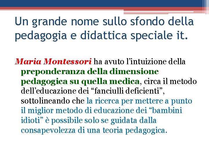 Un grande nome sullo sfondo della pedagogia e didattica speciale it. Maria Montessori ha