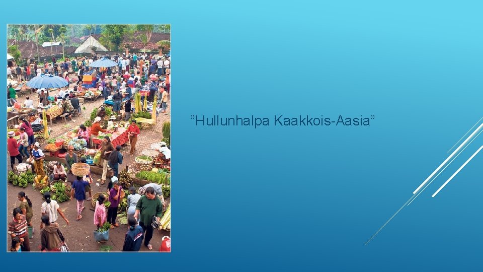 ”Hullunhalpa Kaakkois-Aasia” 