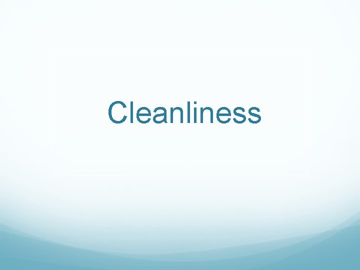 Cleanliness 