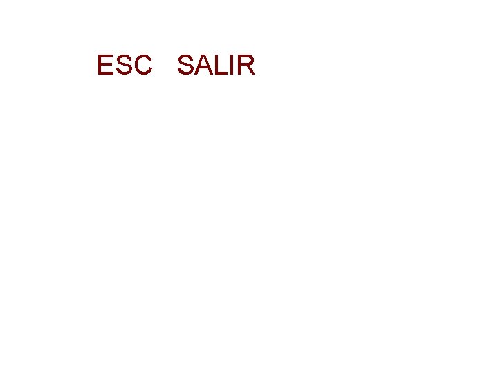ESC SALIR 