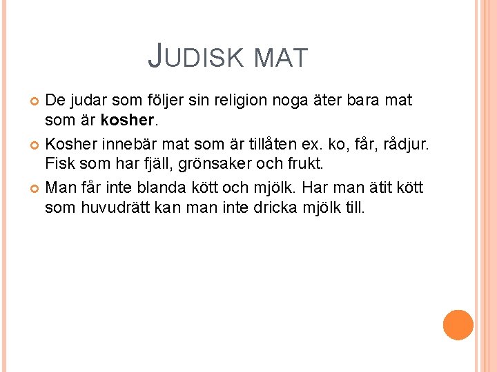 JUDISK MAT De judar som följer sin religion noga äter bara mat som är