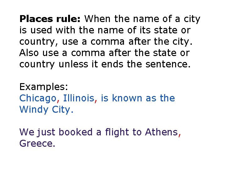 Places rule: When the name of a city is used with the name of